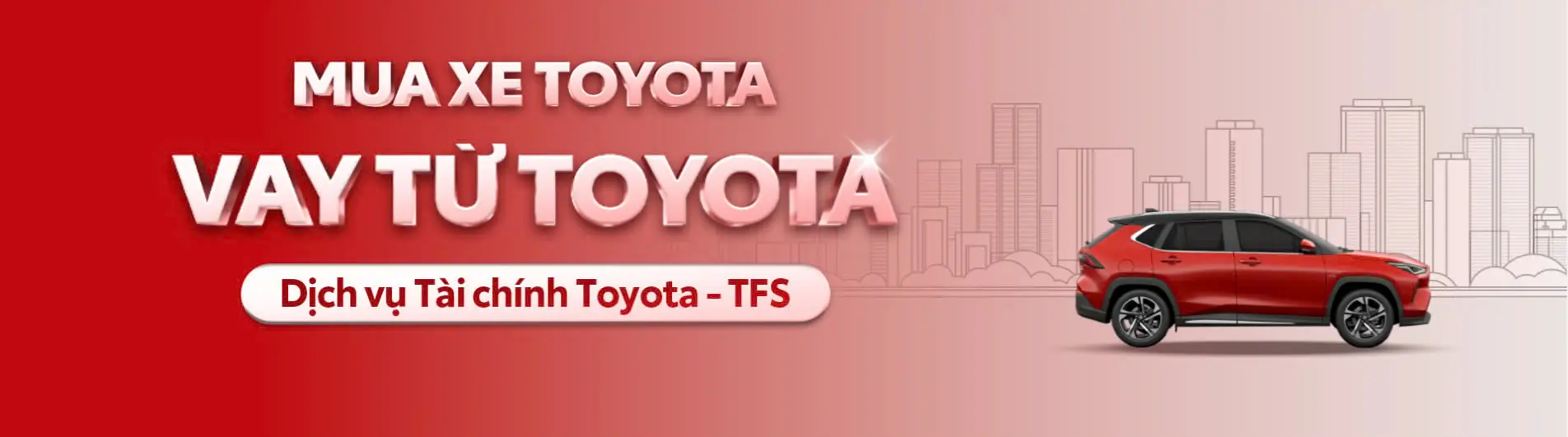 Lãi Suất Vay Mua Xe Trả Góp Tại Toyota Tân Cảng - 01