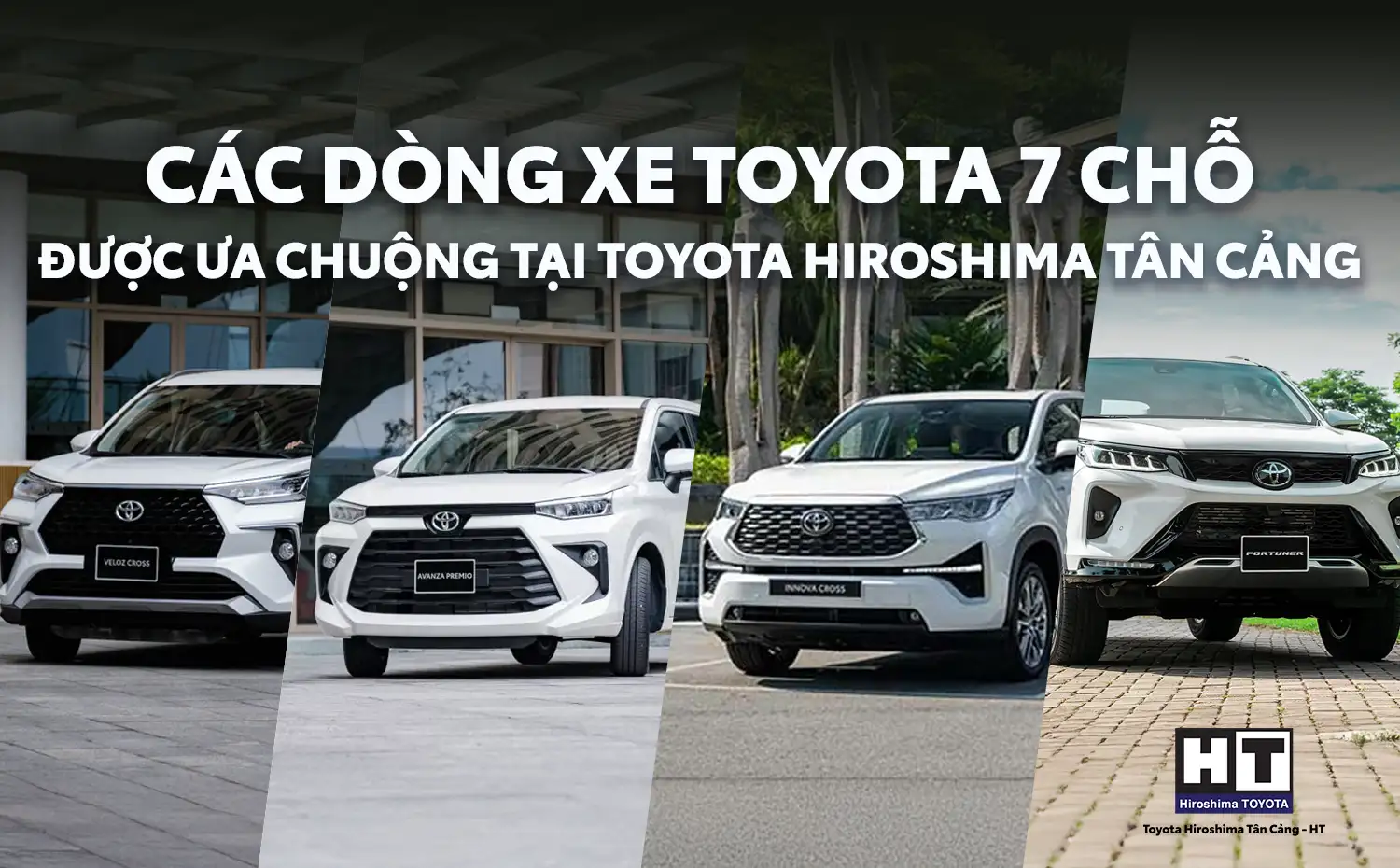 Toyota Hiroshima Tân Cảng showroom - các dòng xe Toyota 7 chỗ Avanza Veloz Innova Fortuner